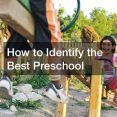 How to Identify the Best Preschool