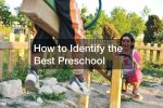 How to Identify the Best Preschool