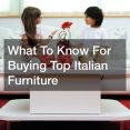 What To Know For Buying Top Italian Furniture