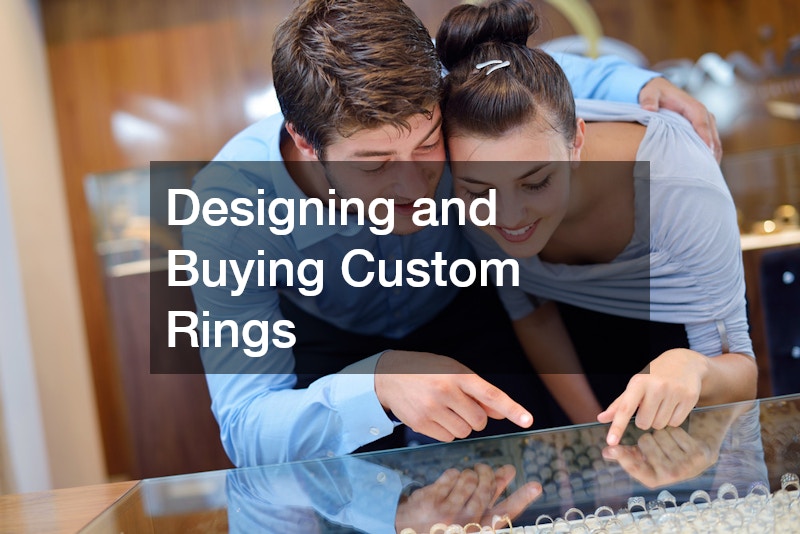 Designing and Buying Custom Rings