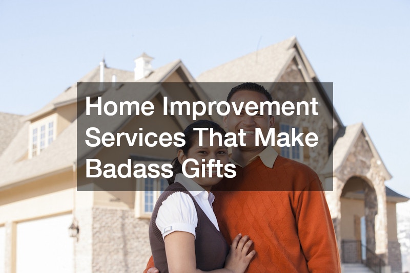 Home Improvement Services That Make Badass Gifts